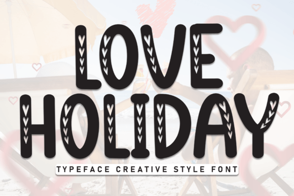 Love Holiday: The Bold Display Typeface for Romantic Editorial Design